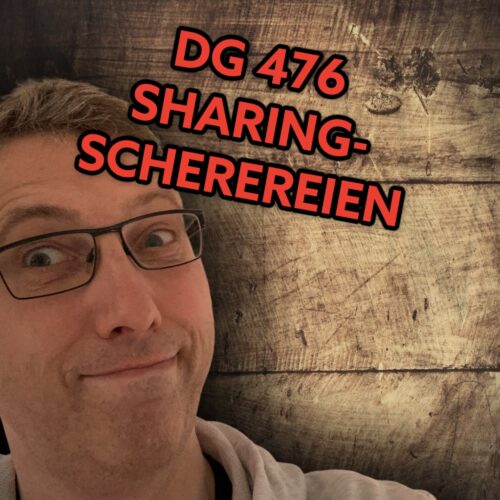 DG476 – Sharing-Scherereien